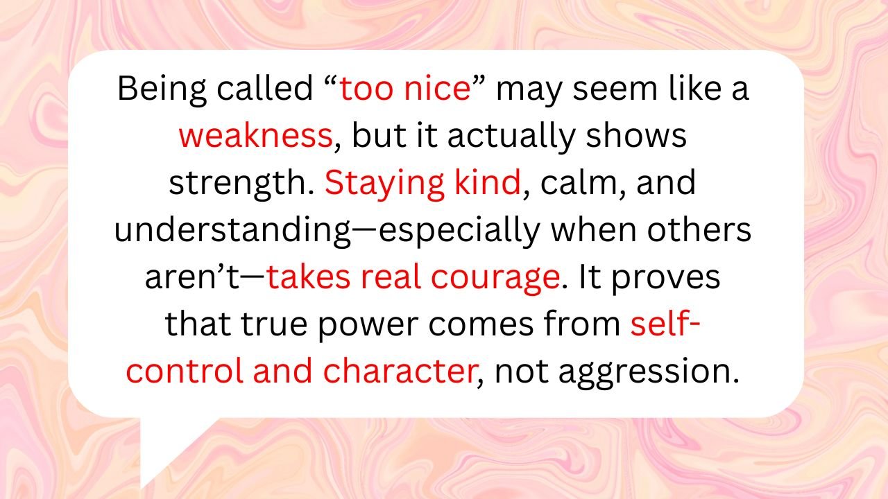 15 Times Being “Too Nice” Actually Meant Being the Strongest Person There